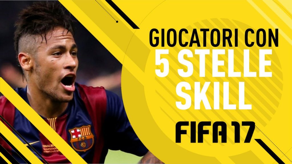 Fifa 17 giocatori con 5 stelle Skill