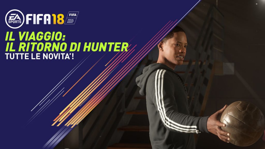 Fifa 18 Il Viaggio Il RItorno di Hunter