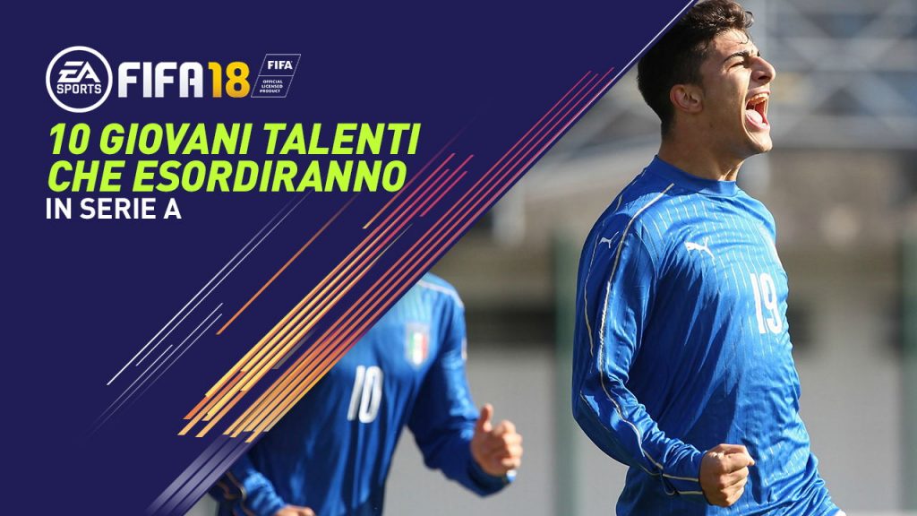 Fifa 18 Talenti esordio Serie A