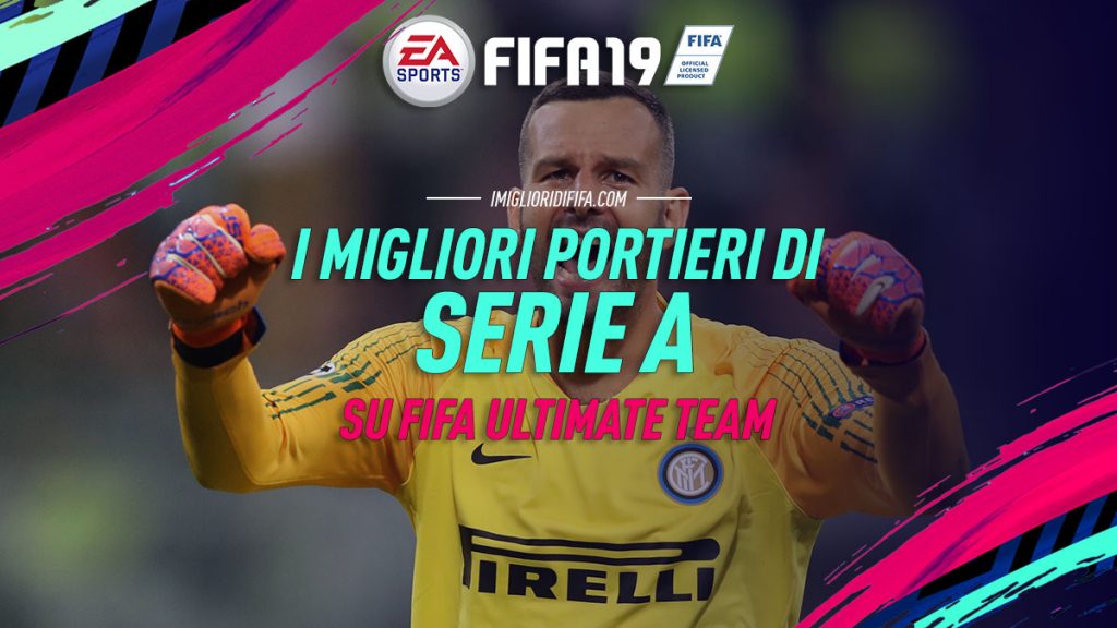 I Migliori Portieri di Serie A su FIFA 19 Ultimate Team