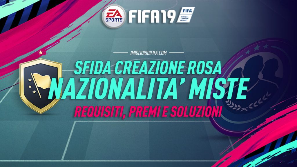 Fifa 19 Sfide Creazione Rosa nazionalità miste