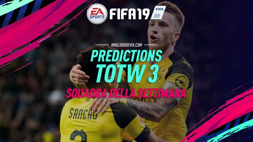 Predictions TOTW 3 FIFA 19 Squadra della Settimana