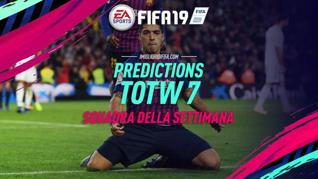 Predictions TOTW 7 Fifa 19