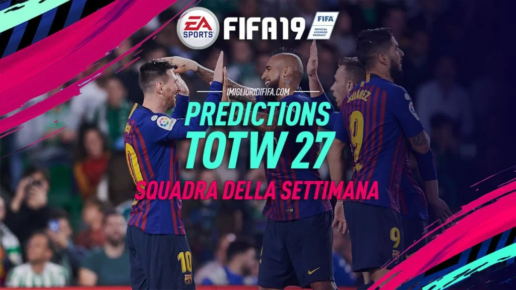 Prediction TOTW 27 FIFA 19