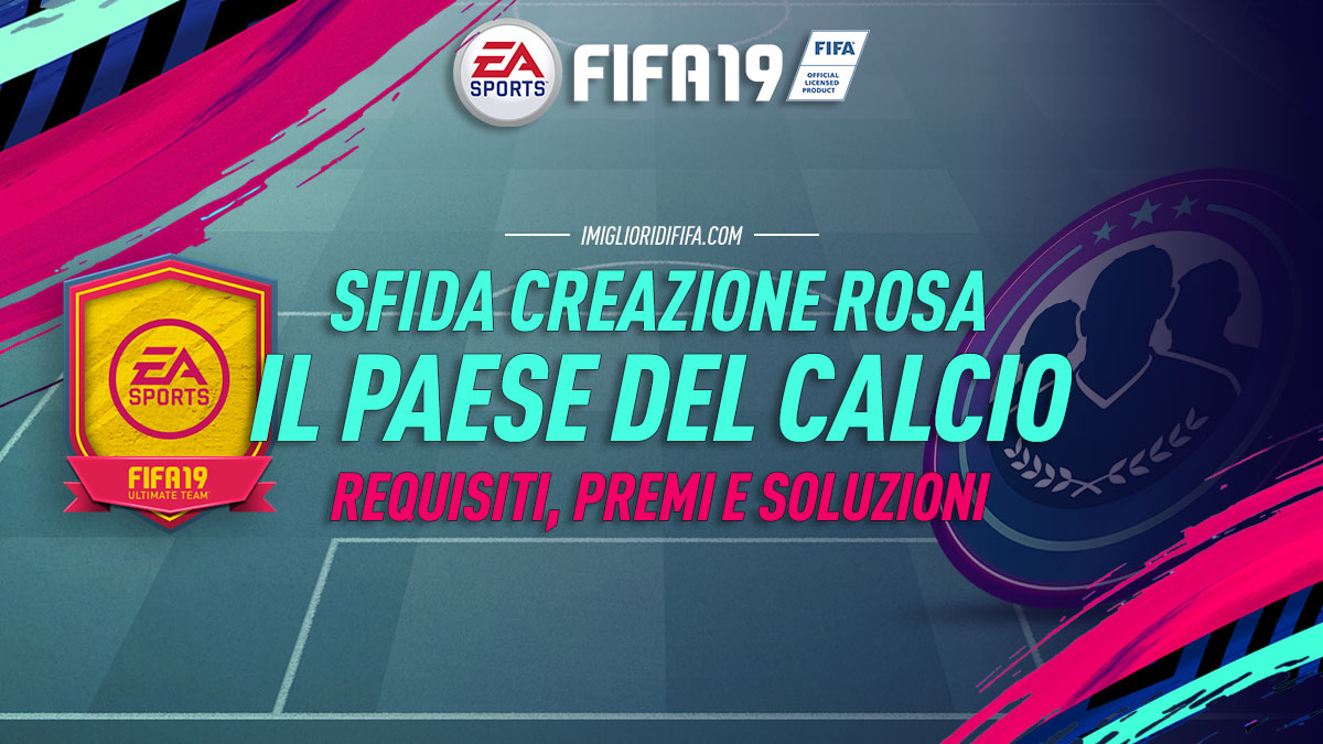 Fifa 19 SBC Il Paese del Calcio: Requisiti, premi e soluzioni