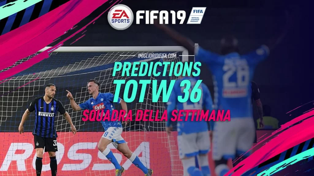 TOTW 36 Prediction FIFA 19