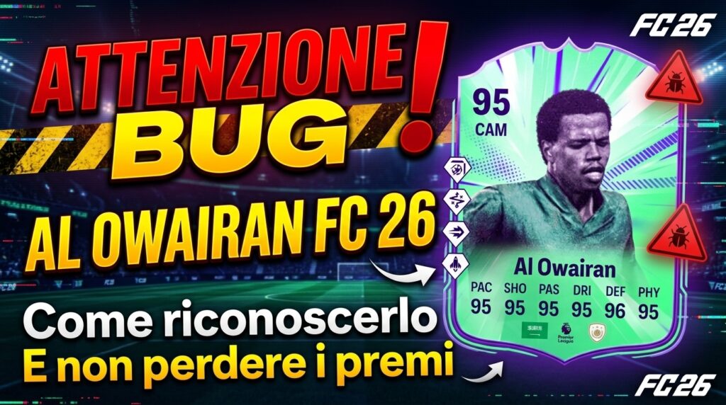 ⚠️ Attenzione al bug di Al Owairan su FC 26: come riconoscerlo e non perdere i premi